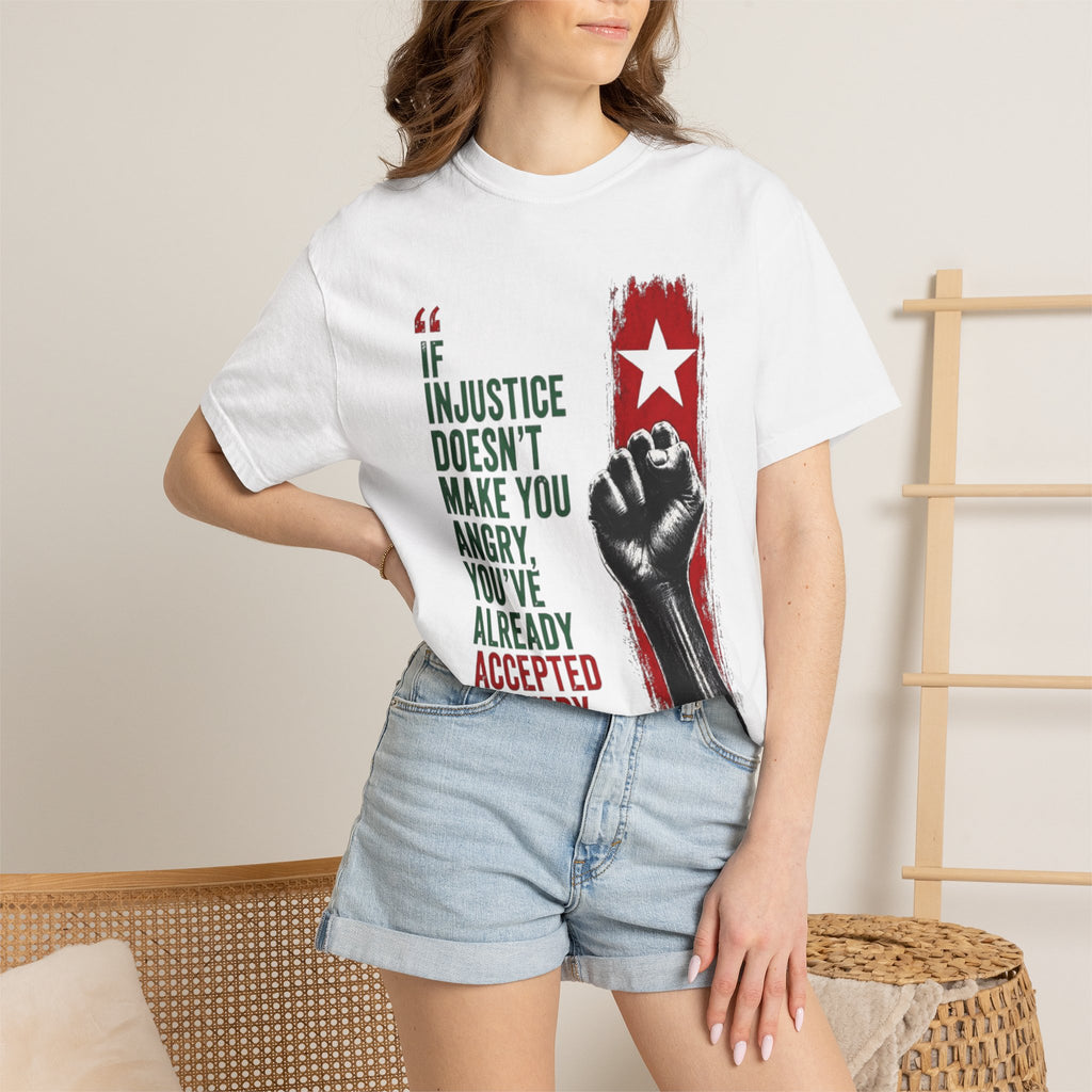 Protest Fist T-Shirt — “If Injustice Doesn’t Make You Angry, You’ve Already Accepted Slavery” Graphic Tee